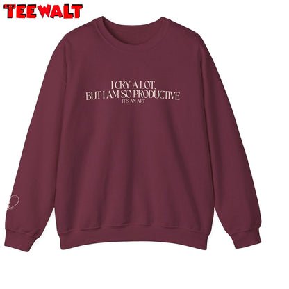 I Cry A Lot But I Am So Productive Shirt, Ttpd Swiftie Crewneck Sweatshirt Hoodie