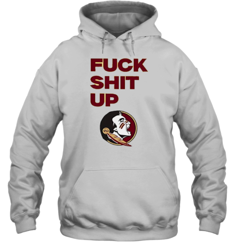 Florida State Seminoles Fuck Shit Up T-Shirt