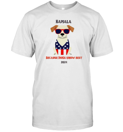 Kamala Harris 2024 Because Dogs Know Best T-Shirt