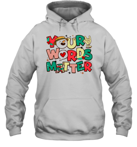 Your Words Matter Teacher T-Shirt