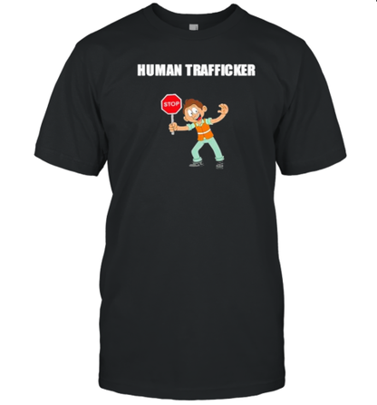 Human Trafficker T-Shirt