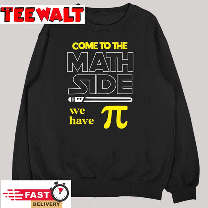 Come To The Math Side We Have Pi Math Pi Day Teacher Kids T-Shirt