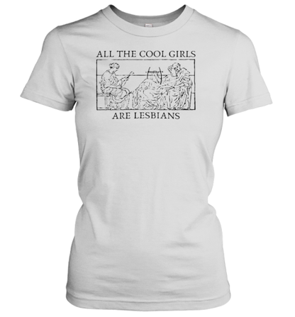 All The Cool Girls Are Lesbians Sapphic Sappho T-Shirt