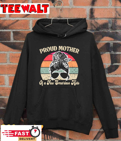 Proud Mother Of A Few Smartass Kids Mother's Day Messy Bun T-Shirt