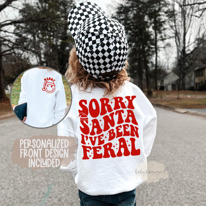 Sorry Santa Feral Christmas Sweatshirt Funny For Kids