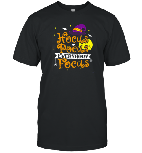 Full Moon Hocus Pocus Everybody Focus Teacher T-Shirt