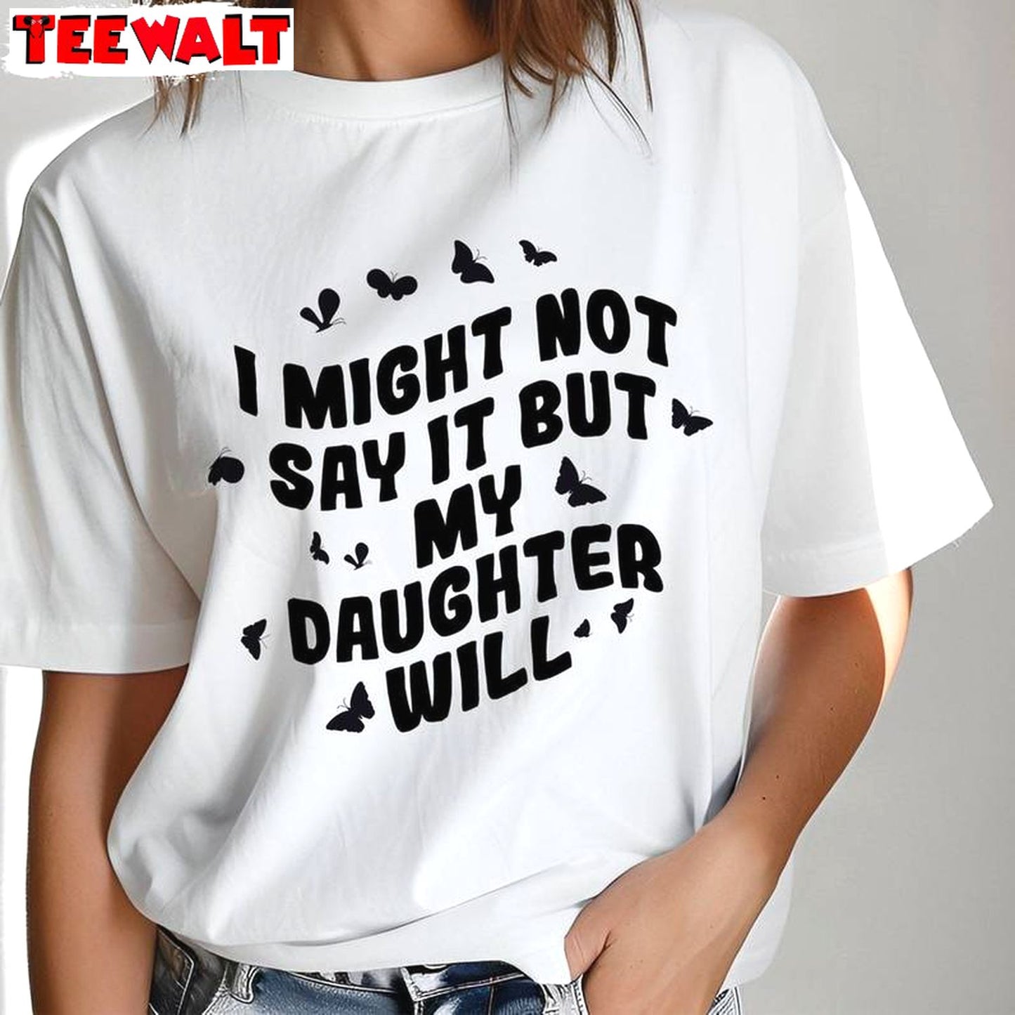 Funny Daughter Tank Top, Fantastic I Might Not Say It But My Daughter Will