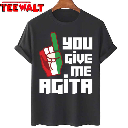 You Give Me Agita Italian Humor Quote Unisex T-Shirt