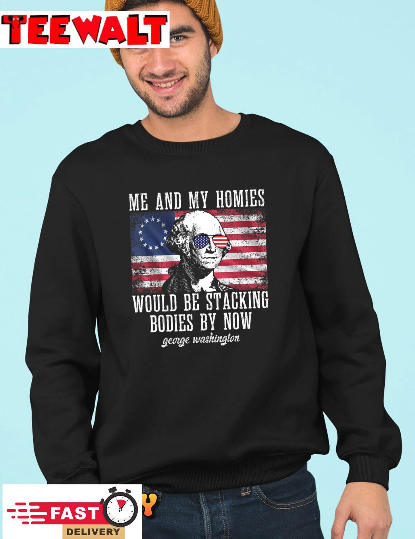 Me And My Homies Would Be Stacking Bodies By Now Funny Quote Sweatshirt