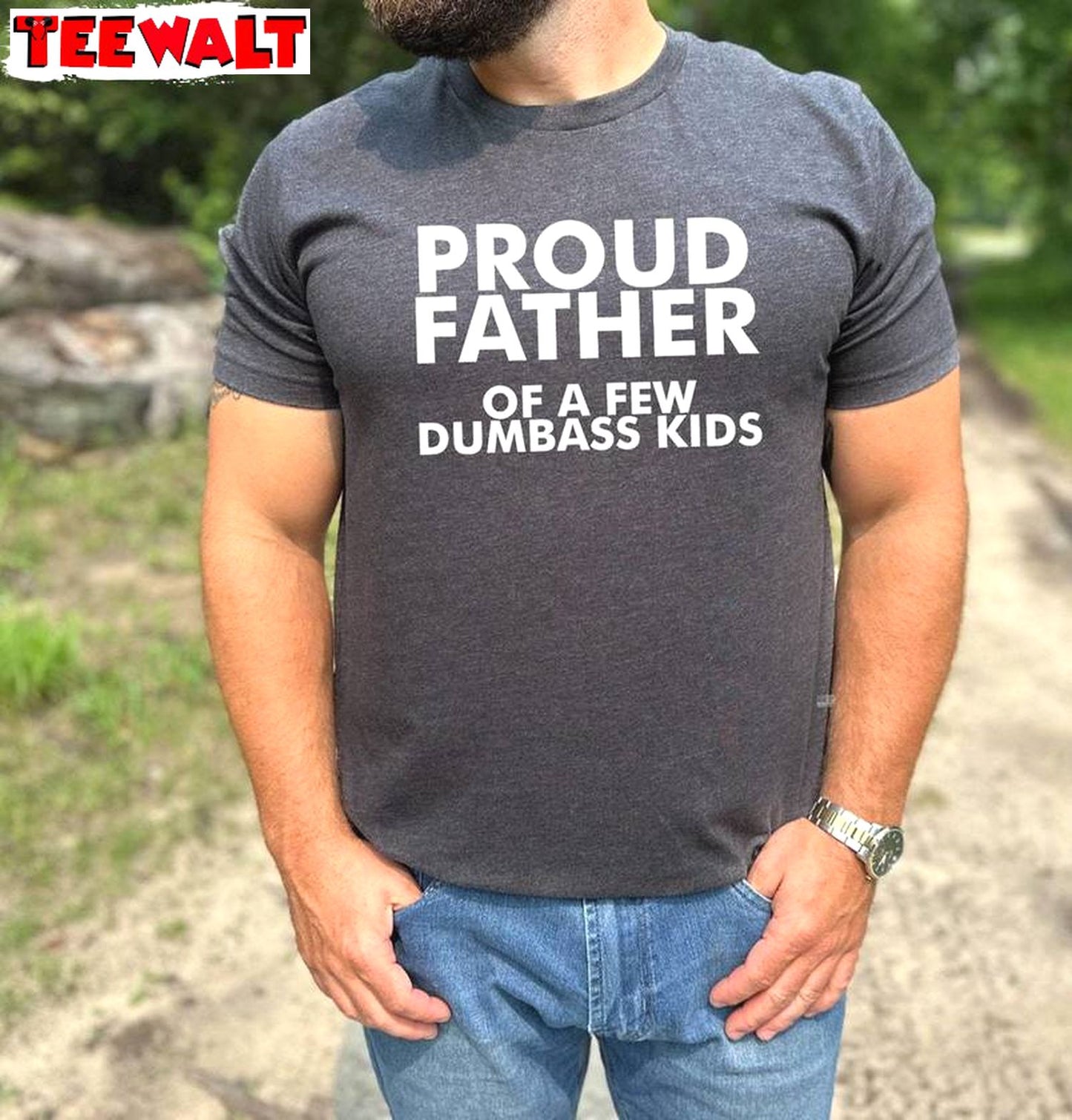 Limited Proud Father Of A Few Dumbass Kids Shirt, Fantastic Crewneck For Men