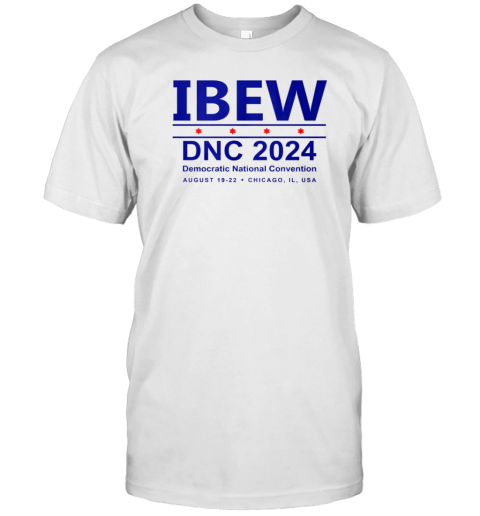 Ibew Dnc 2024 Democratic National Convention T-Shirt