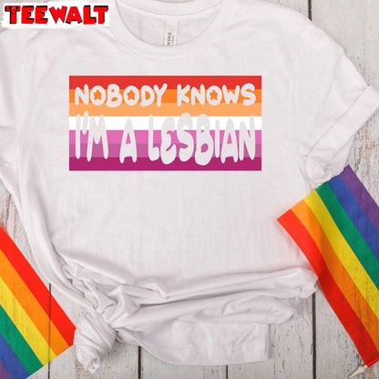 Limited Nobody Knows I'm A Lesbian Shirt, Lgbtq Inspirational Long Sleeve