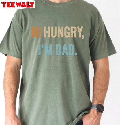 Comfort Colors Hi Hungry I'm Dad Sweatshirt , Fathers Day Crewneck Long Sleeve