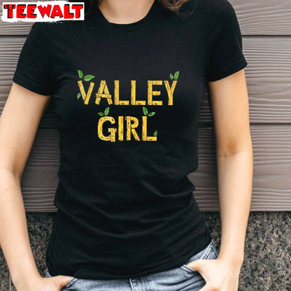 New Rare Valley Girl Shirt, Funny Valley Unisex T