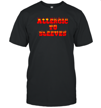 Allergic To Sleeves T-Shirt