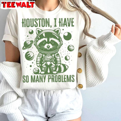 Funny Raccoon Sweatshirt, Trendy Houston I Have So Many Problems Shirt Long Sleeve