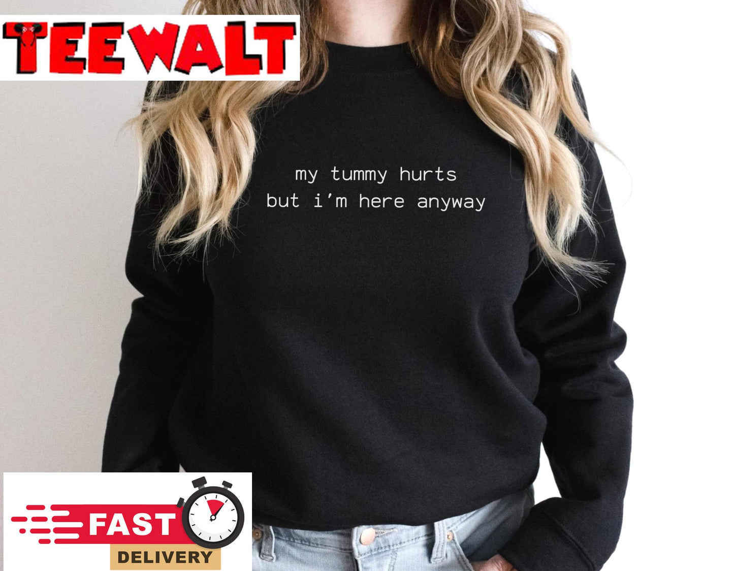 My Tummy Hurts Sweatshirt