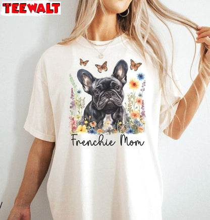 Frenchie Mom Comfort Shirt, Floral Dog Crewneck Sweatshirt T-shirt