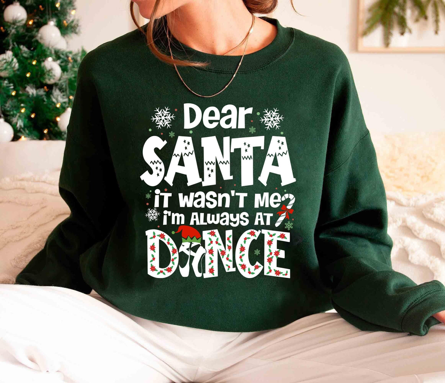 Dear Santa It Wasn'T Me Dance Sweatshirt