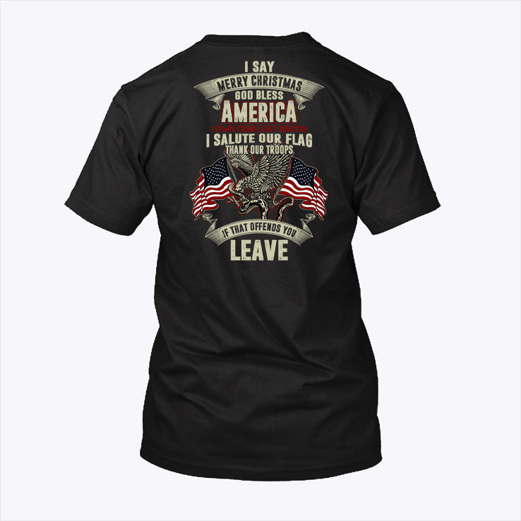 Patriotic Military Shirts I Say Merry Christmas God Bless America