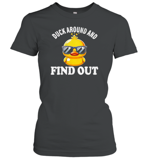 Duck Around And Find Out Duck Lovers T-Shirt