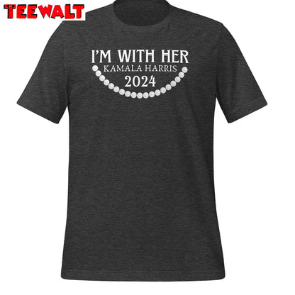 Basic I'm With Her Kamala Shirt, 2024 Election Unisex T