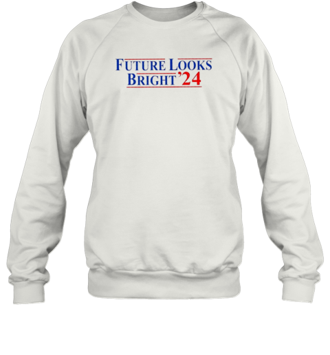 Future Looks Bright &#3924 T-Shirt