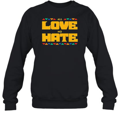 All Love No Hate T-Shirt