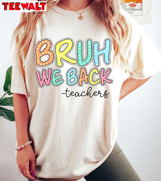 New Rare Bruh We Back Shirt, Groovy First Day Of School Short Sleeve Crewneck