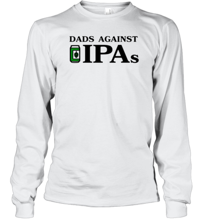 Dads Against Ipds T-Shirt