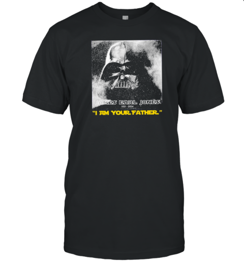 Darth Vader Earl Jones I Am Your Father T-Shirt