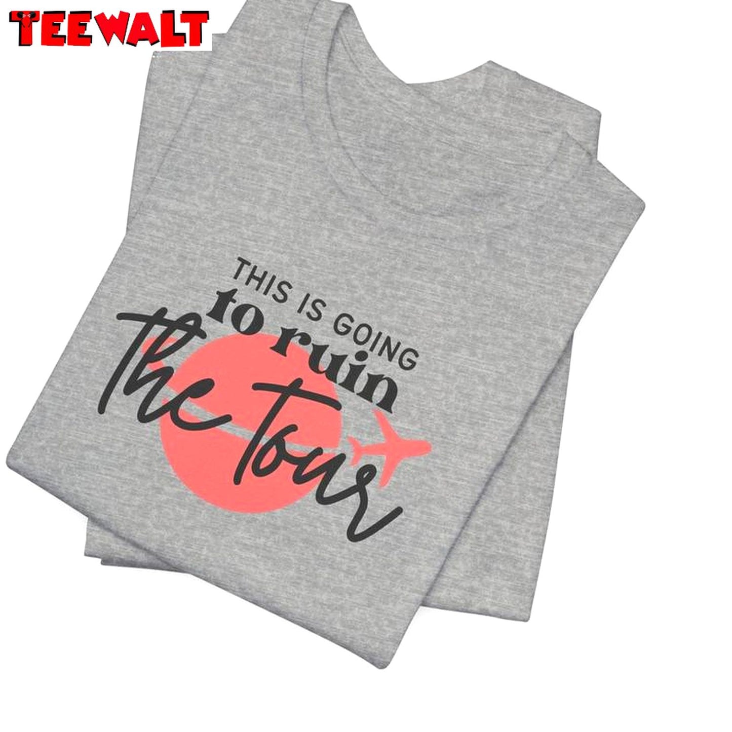 Justin World Tour Inspirational T Shirt , Limited This Is Going To Ruin The Tour Shirt Hoodie