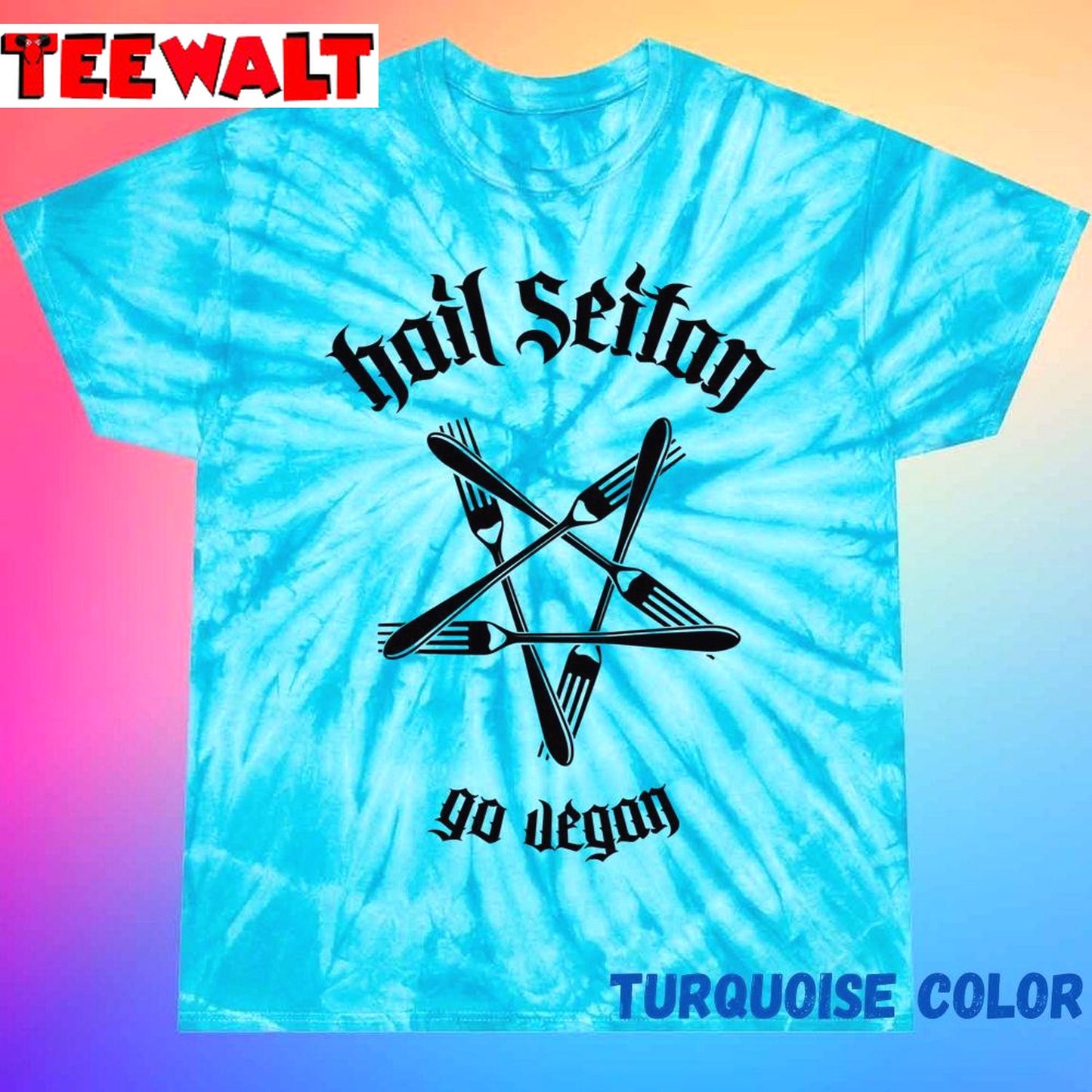 Hail Seitan Go Vegan Unisex Tie Dye Tee