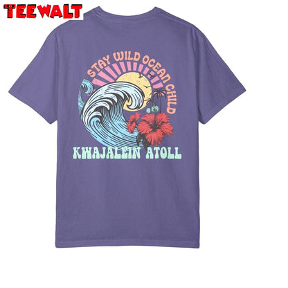 Cool Design Stay Wild Ocean Child Shirt, Kwajalein Atoll Sweat