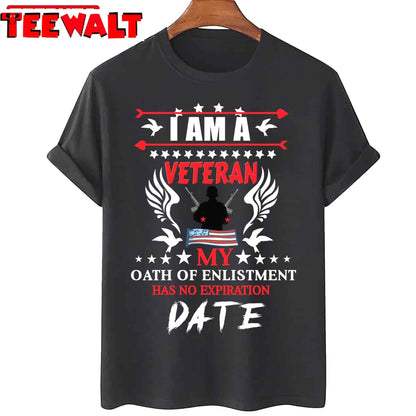 I Am A Veteran My Oath Of Enlistment Has No Expiration Date Flag Color Unisex T-Shirt