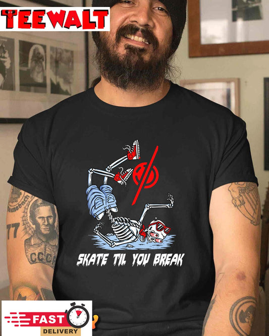 Skate Til You Break Funny Onewheel Lovers T-Shirt