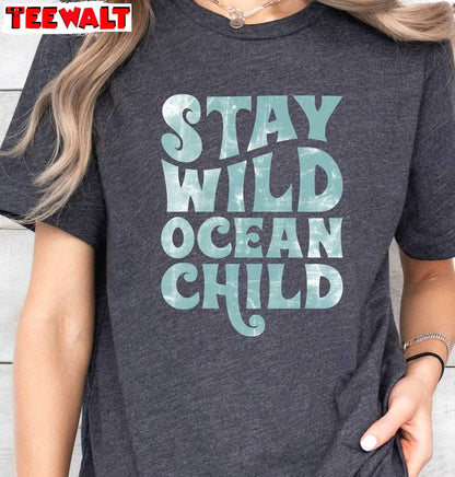 Cute Summer Unisex Hoodie, New Rare Stay Wild Ocean Child Shirt Long Sleeve