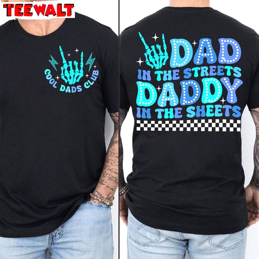 Cool Dad Sweatshirt , New Rare Dad In The Streets Daddy In The Sheets Shirt Tank Top