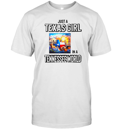 Just A Texas Girl In Tennessee World T-Shirt