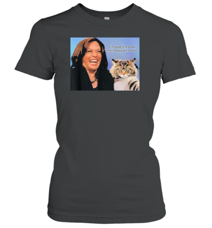 I'M Glad She Took Her Happy Pill Today Funny Kamala Harris And Cat 2024 T-Shirt