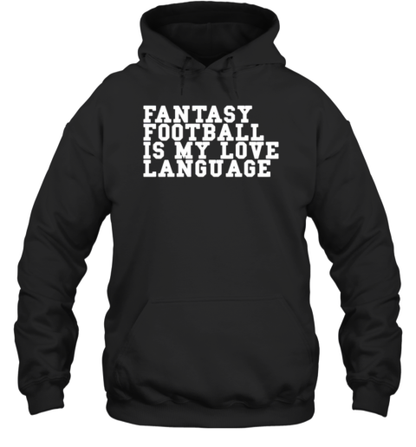 Fantasy Football Is My Love Language T-Shirt