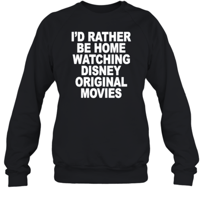 Anboymiguel I&#39d Rather Be Home Watching Disney Original Movies T-Shirt