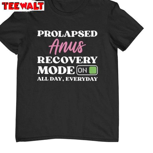 Prolapsed Anus Recovery Mode Funny Sweatshirt , Trendy Offensive Crewneck Long Sleeve