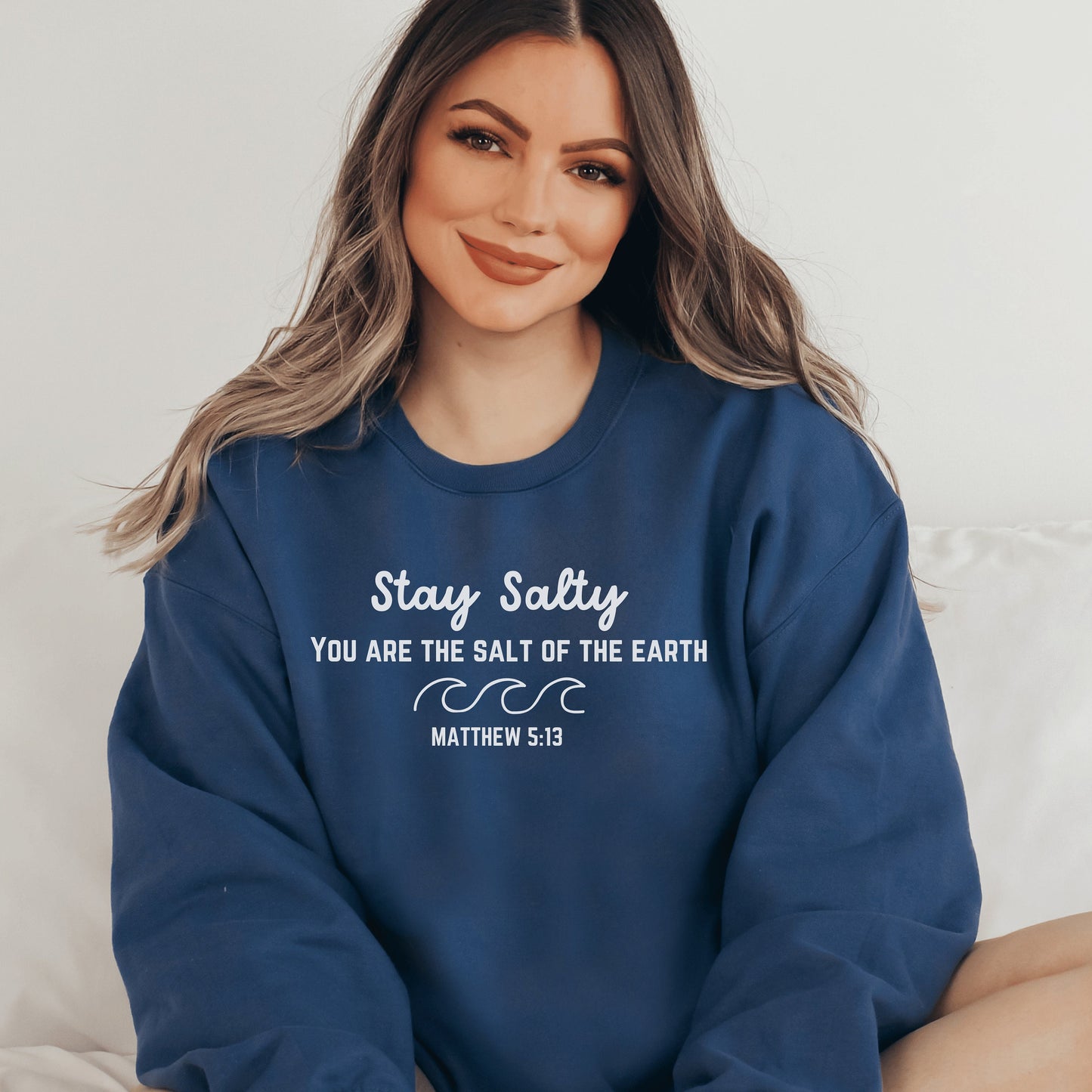 Stay Salty Scripture Sweatshirt, Christian Jesus Loves You Crewneck