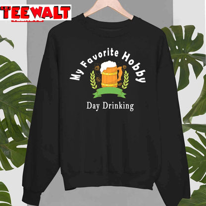 Day Drinking My Favorite Hobby Unisex Sweatshirt