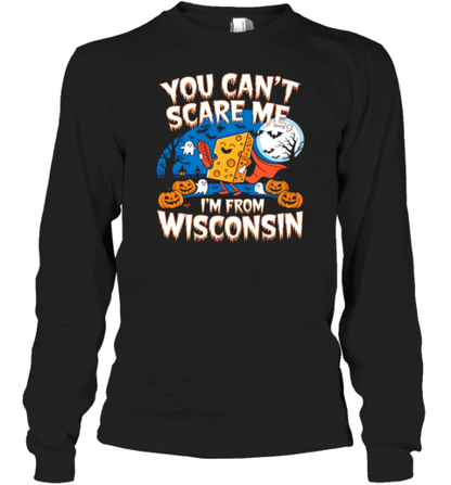 You Can&#39 Scare Me I&#39M From Wisconsin Halloween T-Shirt