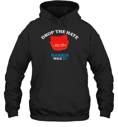 Drop The Hate No Maga Hat Vote Harris Tim Walz 2024 T-Shirt