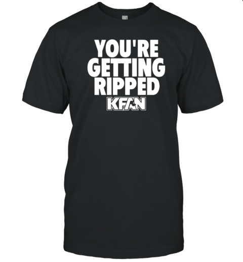 You&#39Re Getting Ripped T-Shirt