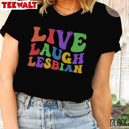 Live Laugh Lesbian Trendy Shirt, Fantastic Lgbtq Support Groovy Sweater