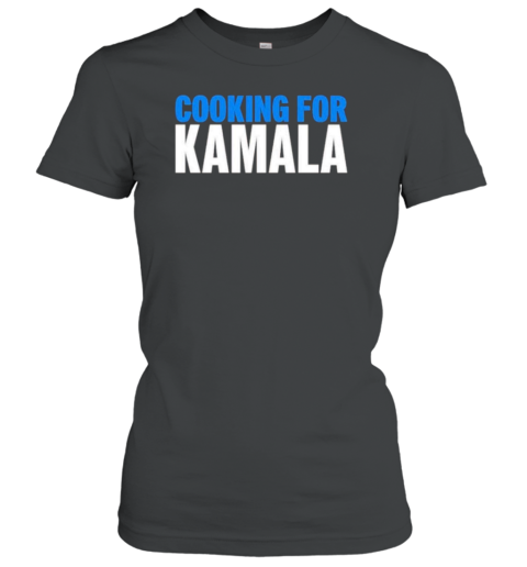 Cooking For Kamala T-Shirt